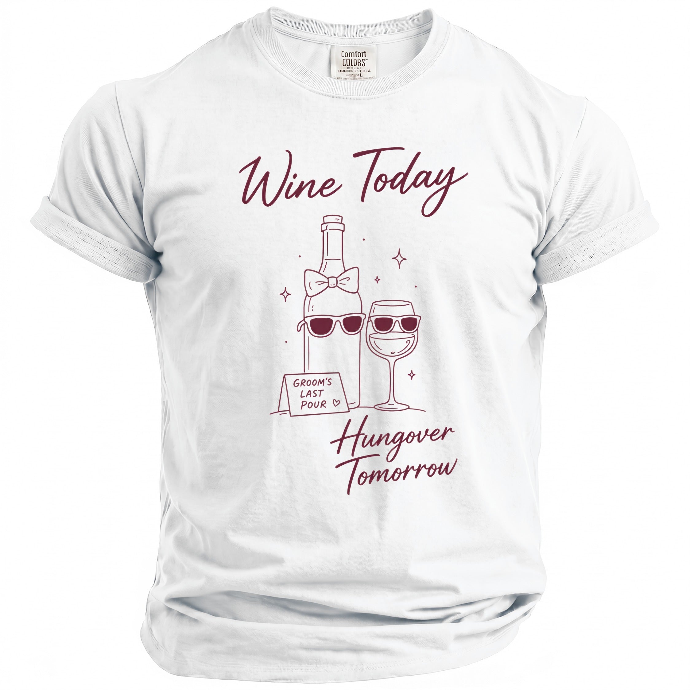 White t-shirt with "Wine Today Hungover Tomorrow" text and wine bottle graphic.
