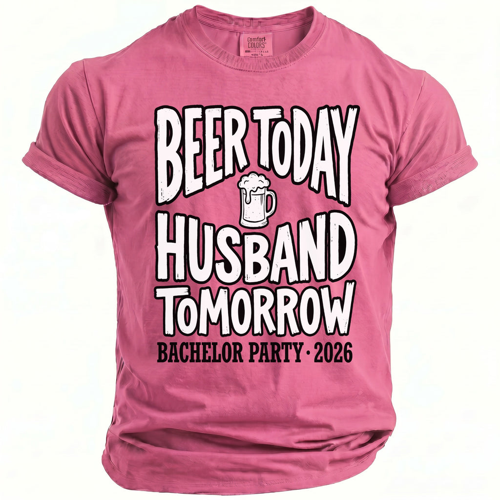 Pink t-shirt with "Beer Today Husband Tomorrow" and "Bachelor Party 2026" texts.