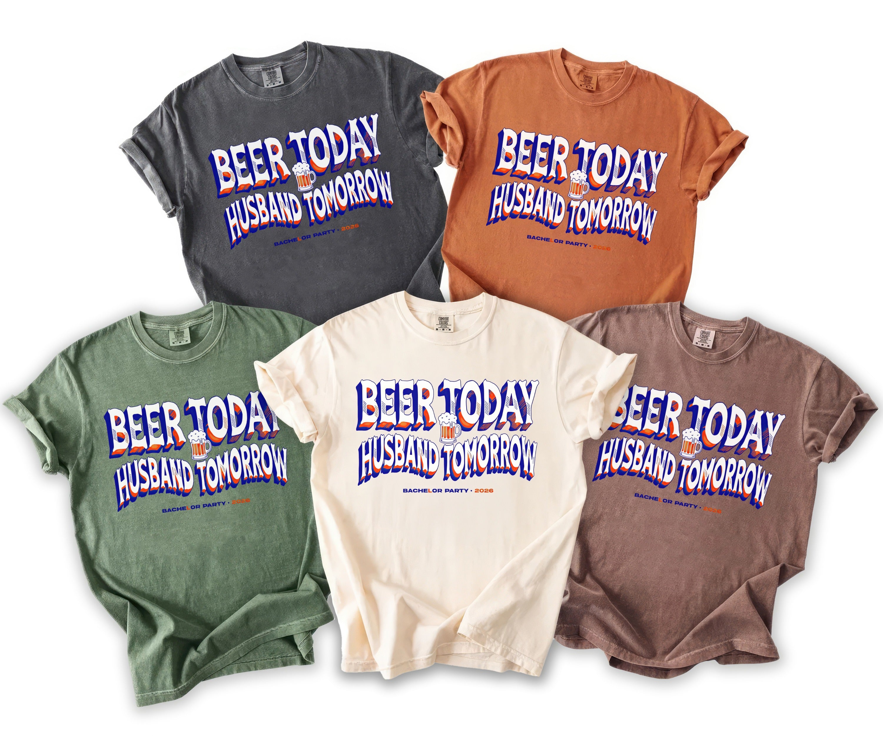 Five t-shirts in various colors with "Beer Today Husband Tomorrow" text.
