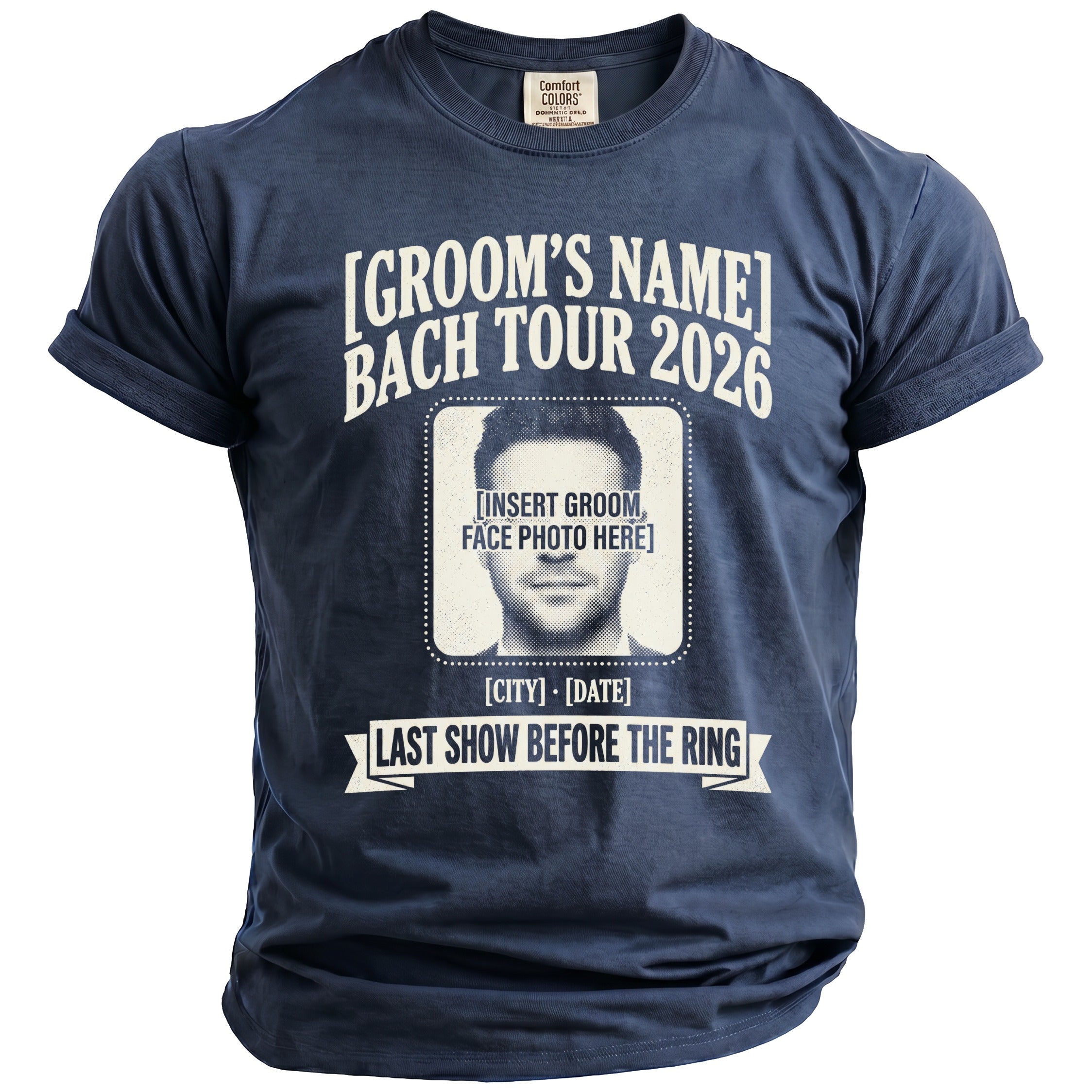 Navy t-shirt with "Groom's Name Bach Tour 2026" and customizable photo space.