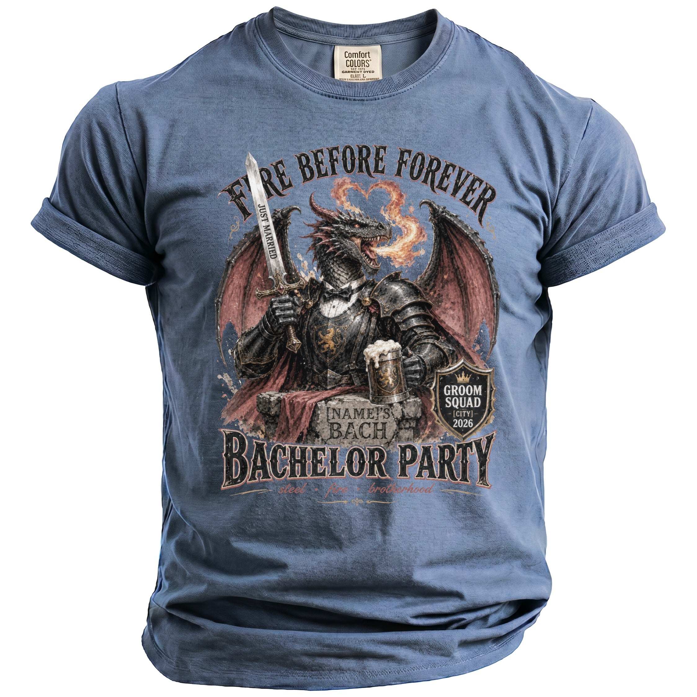 Blue t-shirt with a dragon in armor, holding a sword and beer. Text reads "Fire Before Forever", "[Name]'s Bach", "Groom Squad", and "Bachelor Party".