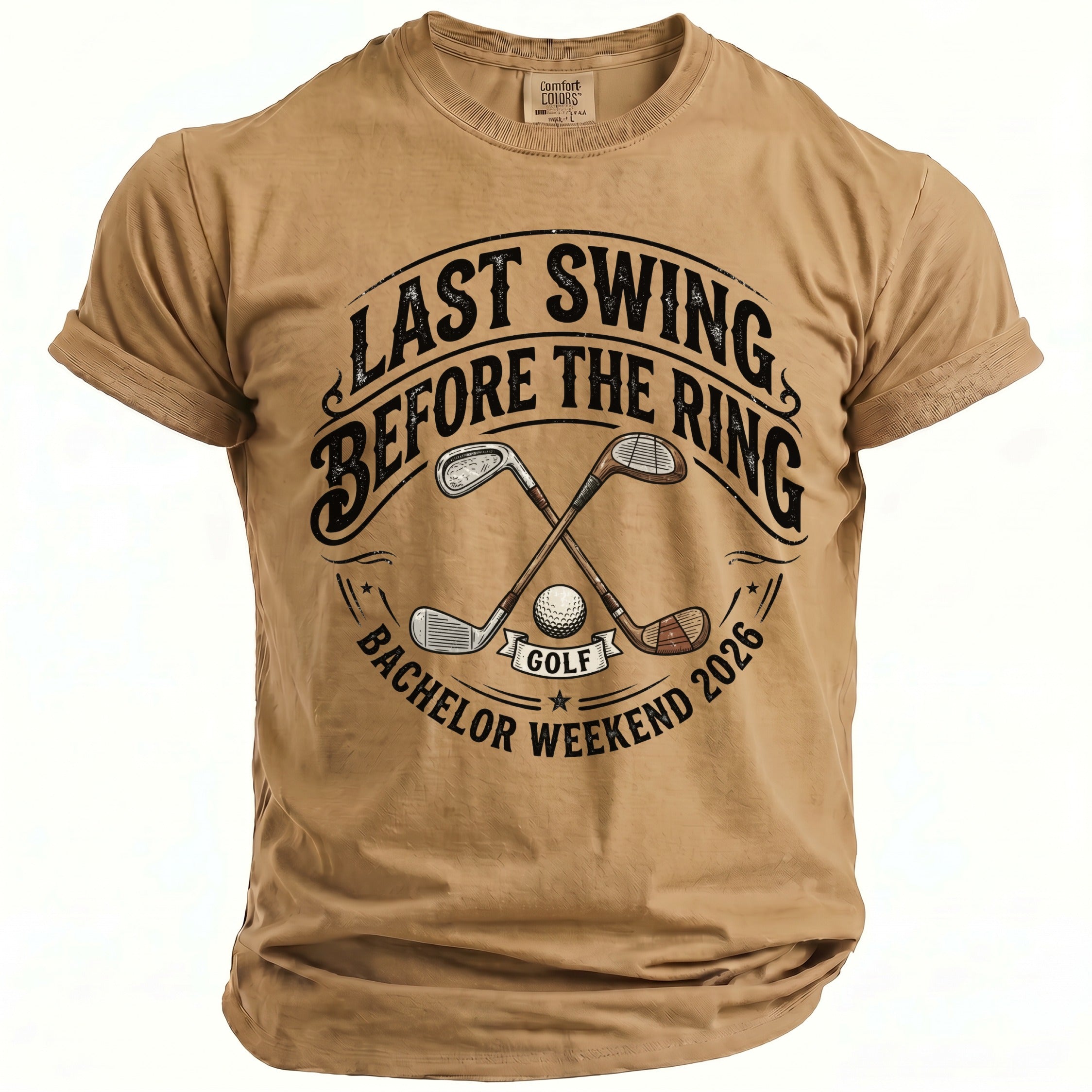 Tan Comfort Colors t-shirt with "Last Swing Before the Ring, Bachelor Weekend 2026" golf graphic.