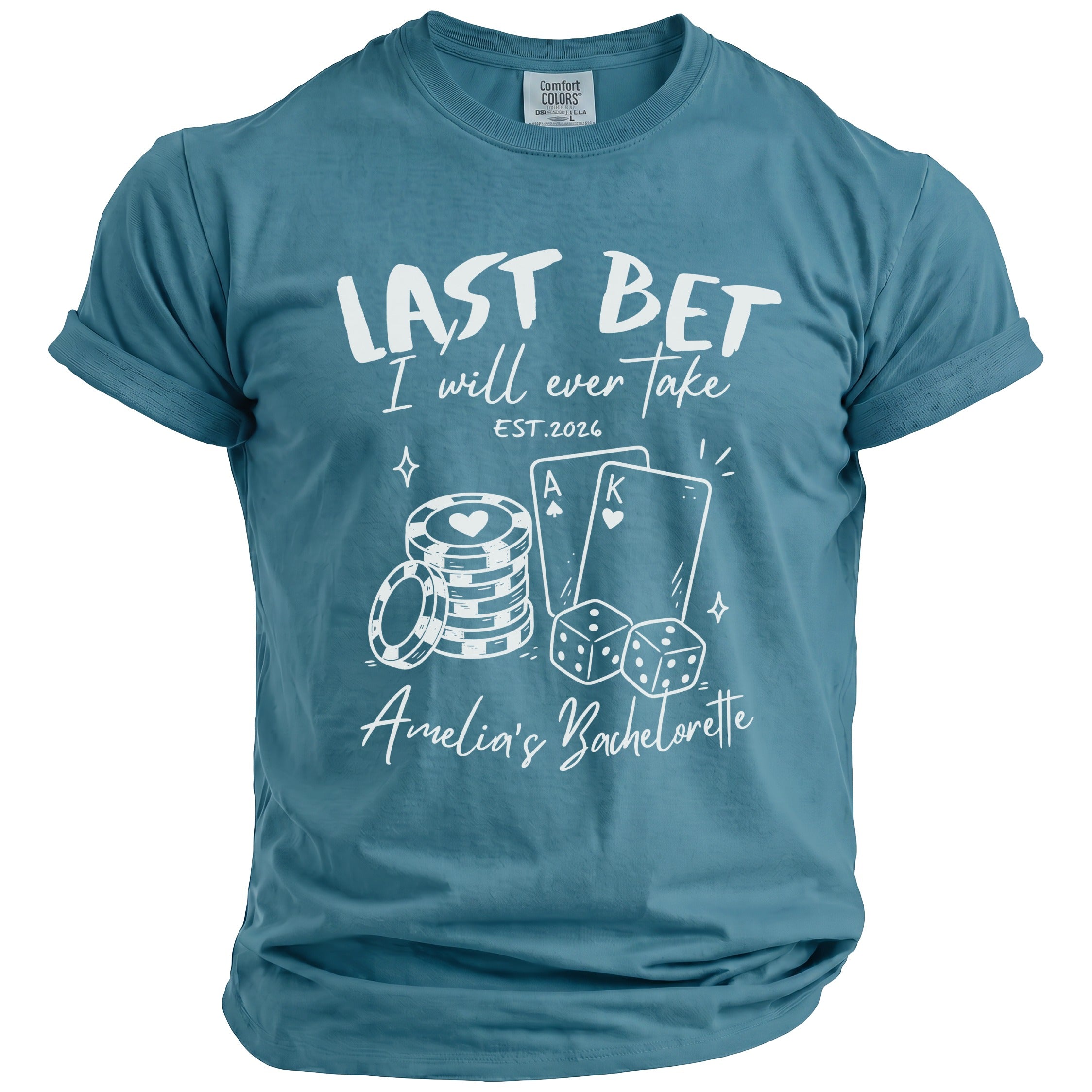 Teal t-shirt with "Last Bet I will ever take EST.2026 Amelia's Bachelorette" and gambling graphics.