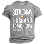 Grey t-shirt with "Beer Today Husband Tomorrow Bachelor Party 2026" text.