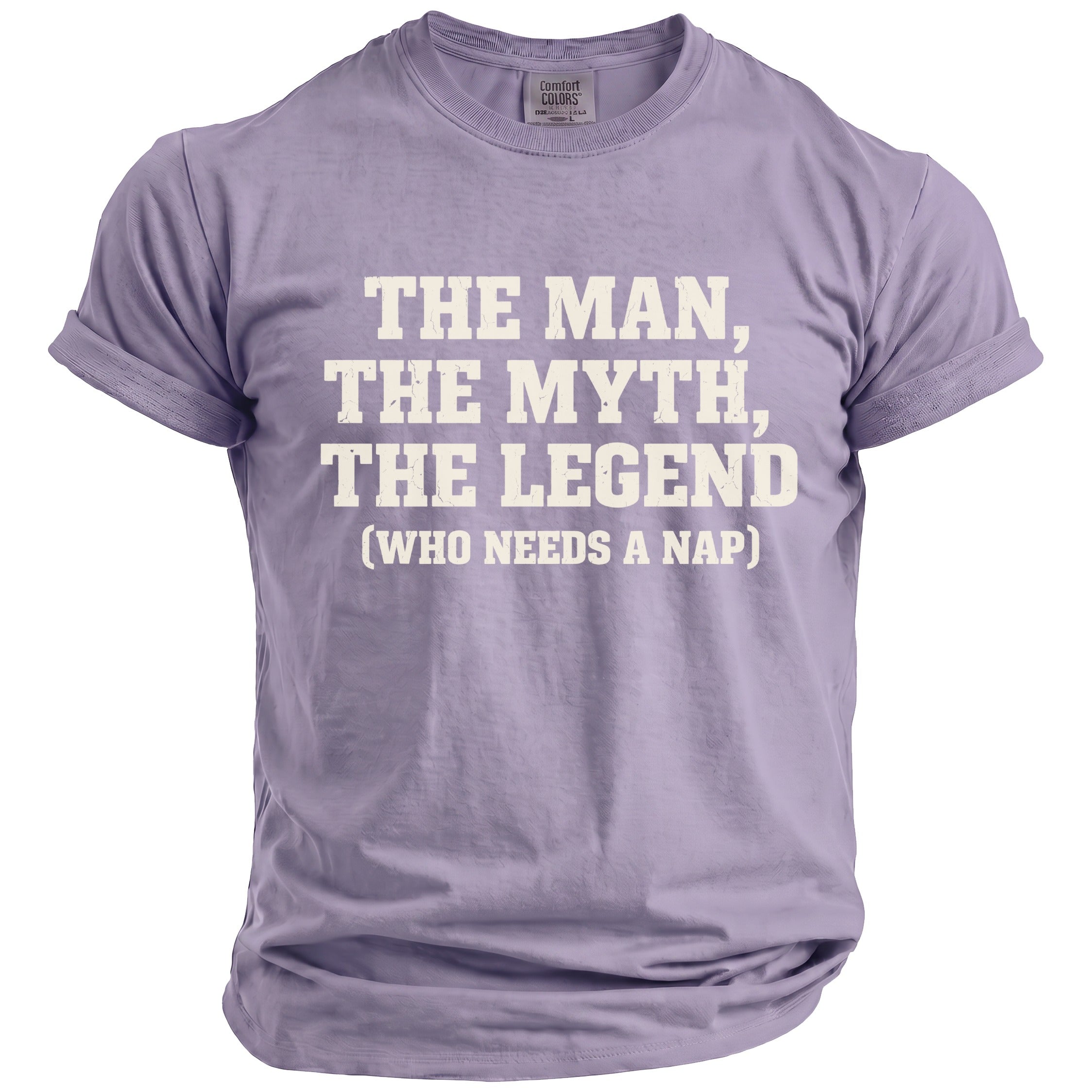 Purple t-shirt with text: "The Man, The Myth, The Legend (Who Needs a Nap)".