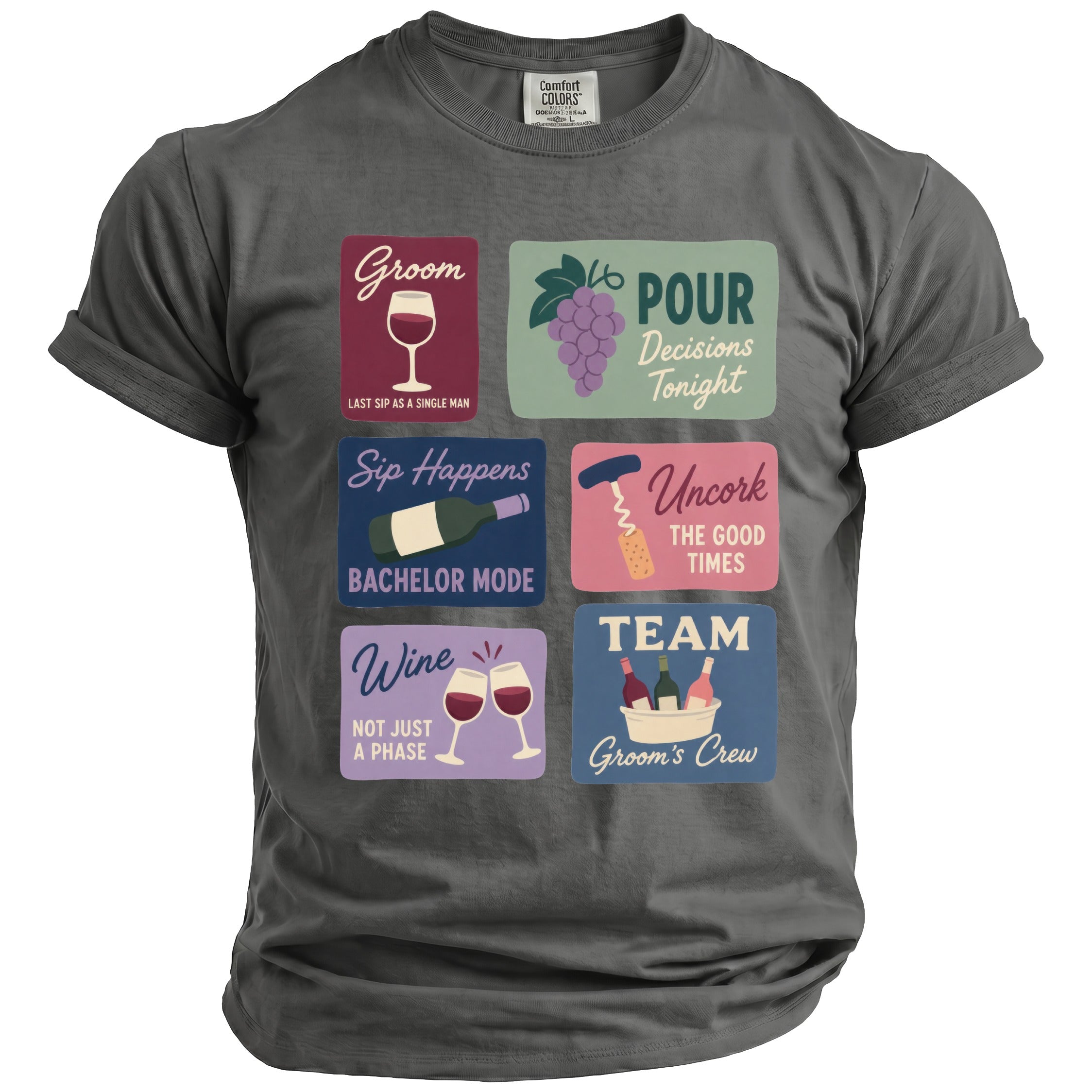 T-shirt with six graphic panels: Groom, Pour Decisions, Sip Happens, Uncork, Wine, and Team Groom's Crew.