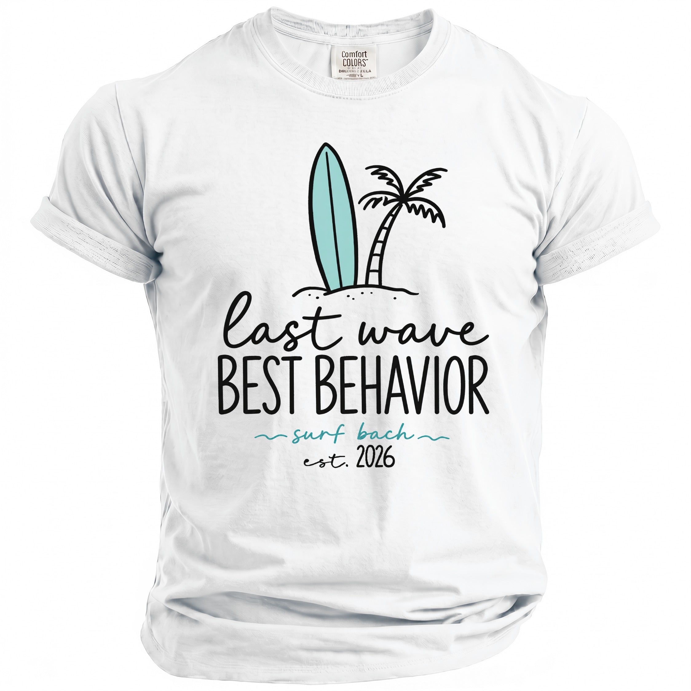 White t-shirt with surfboard, palm tree, and text "last wave BEST BEHAVIOR surf bach est. 2026".