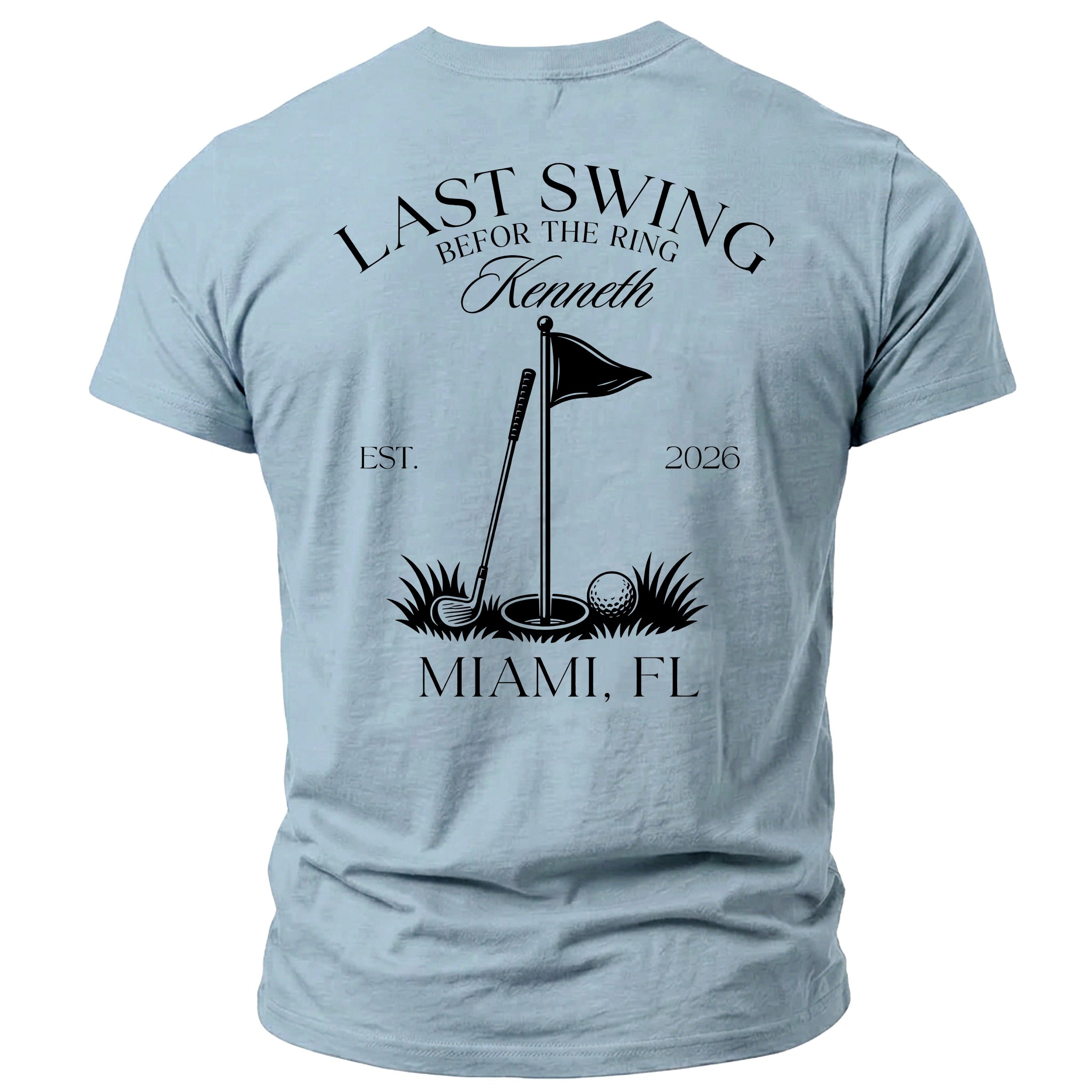 Light blue t-shirt with "LAST SWING BEFOR THE RING KENNETH EST. 2026 MIAMI, FL" and golf graphics.