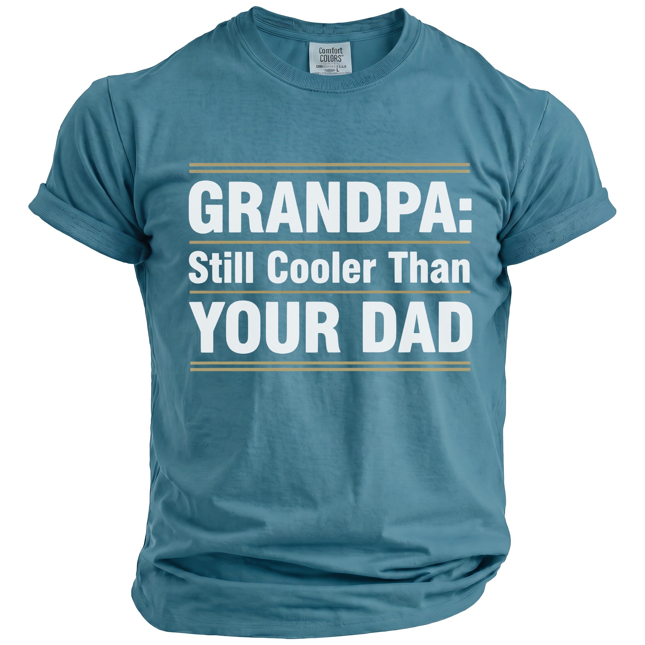 Teal t-shirt with white text "GRANDPA: Still Cooler Than YOUR DAD".