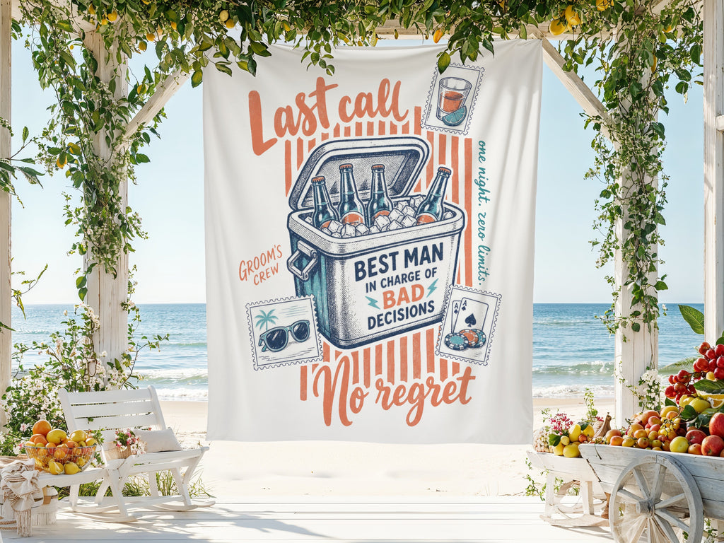 Tapestry with "Last call for the groom's crew: best man in charge of bad decisions."