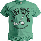 Green t-shirt with "Last Swing Before The Ring" text and golf club graphic.