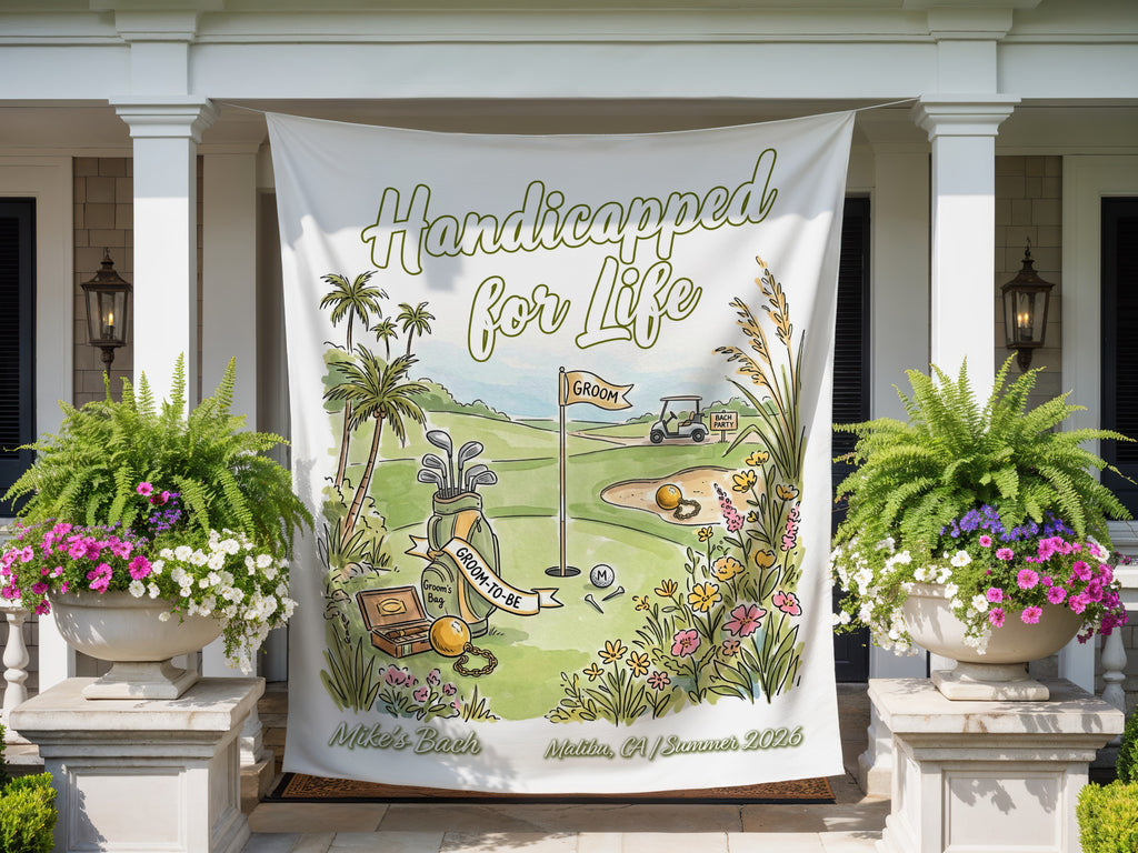 Banner reads "Handicapped for Life" with golf scene, for Mike's Bach, Malibu, Summer 2026.
