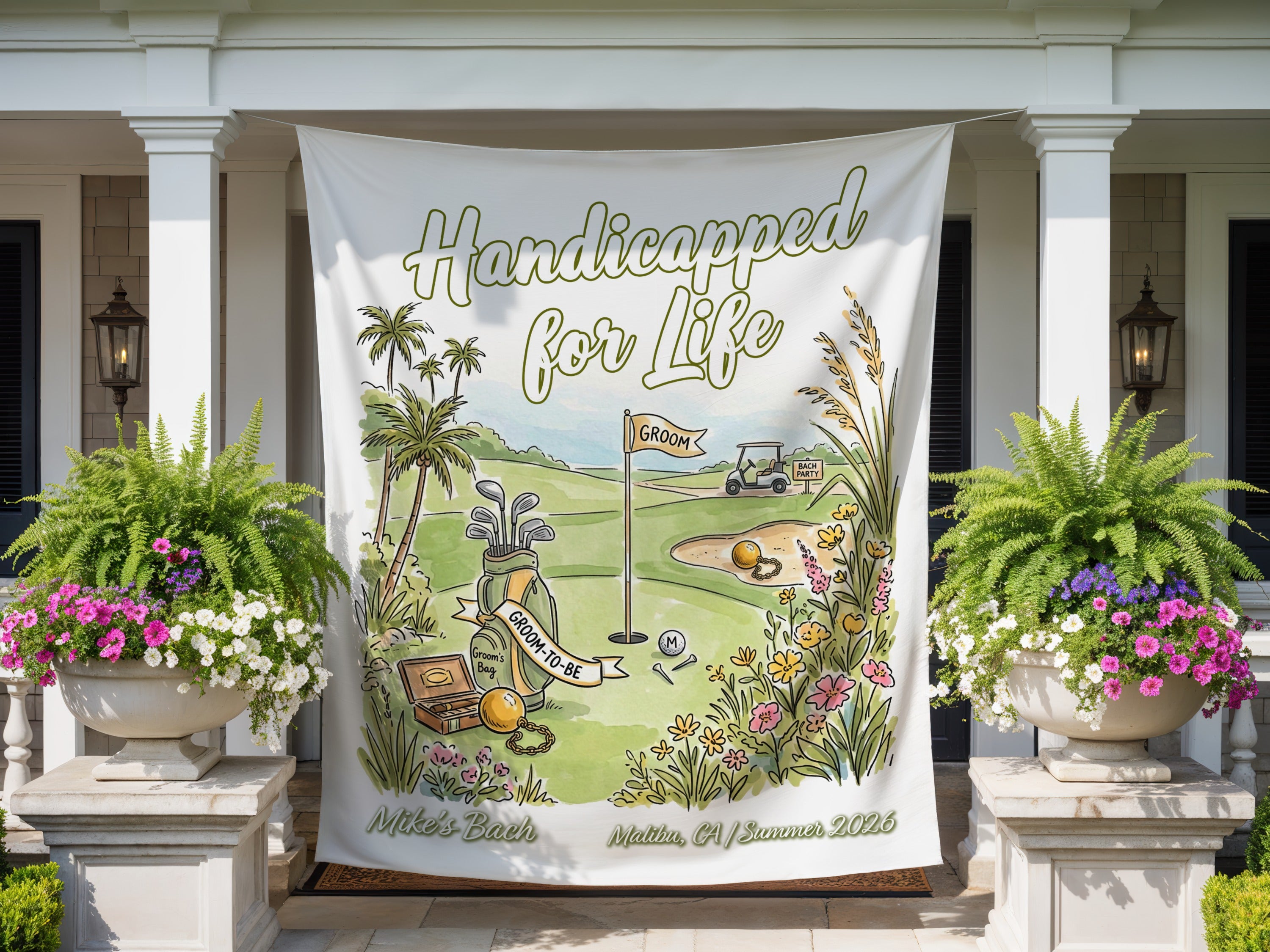 Banner reads "Handicapped for Life" with golf scene, for Mike's Bach, Malibu, Summer 2026.