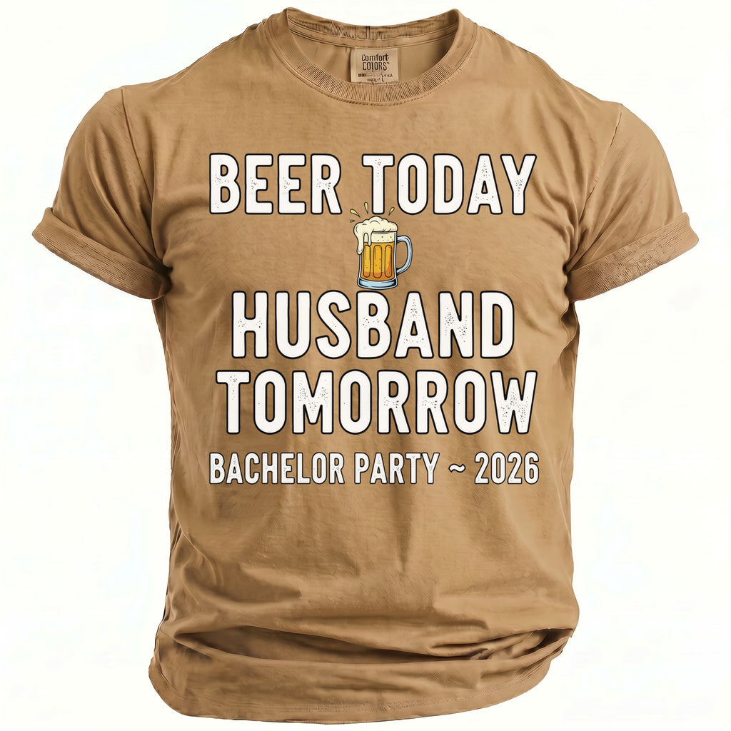 Brown t-shirt with "Beer Today Husband Tomorrow Bachelor Party ~ 2026" graphic.
