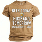 Brown t-shirt with "Beer Today Husband Tomorrow Bachelor Party ~ 2026" graphic.
