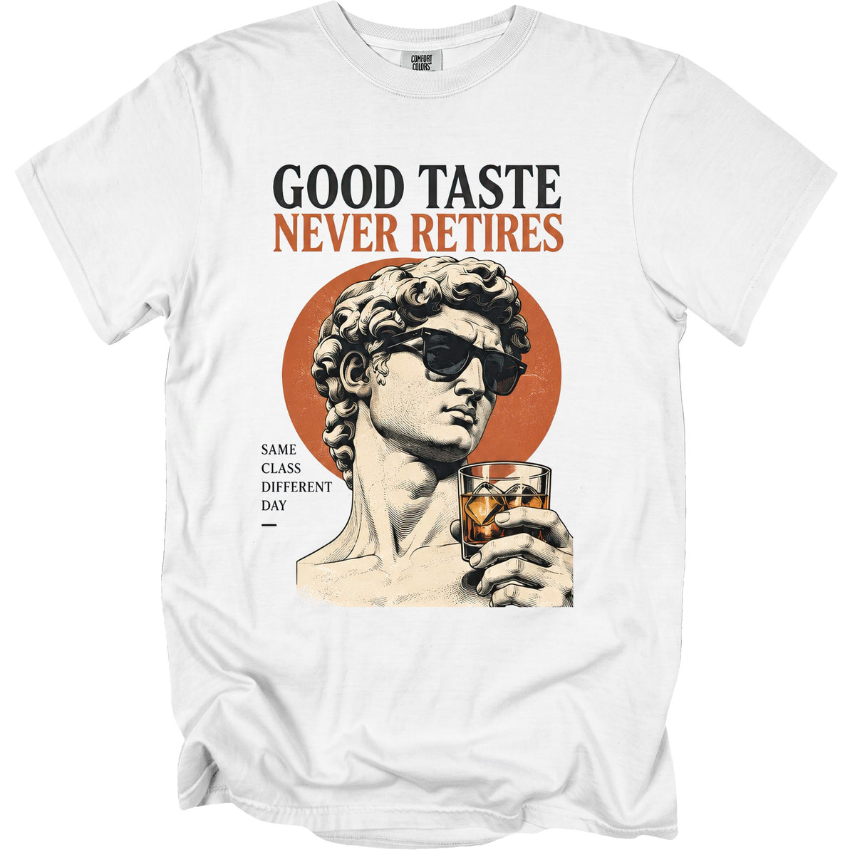 White t-shirt with "GOOD TASTE NEVER RETIRES" and statue holding whiskey.