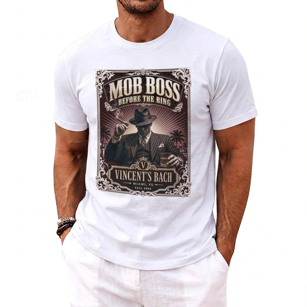 White t-shirt with "Mob Boss Before The Ring Vincent's Bach Miami, FL Fall 2026" graphic.