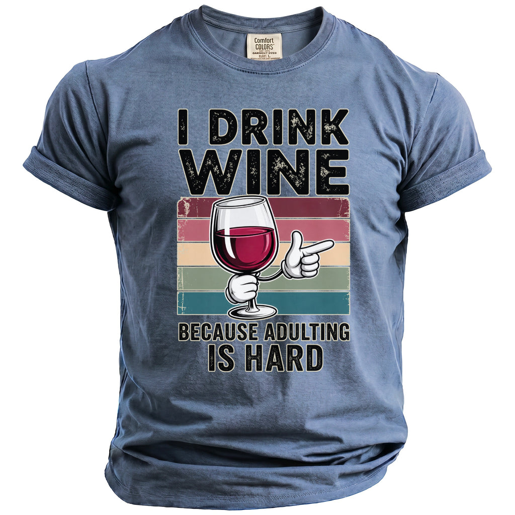 Blue t-shirt with "I DRINK WINE BECAUSE ADULTING IS HARD" text and wine glass graphic.