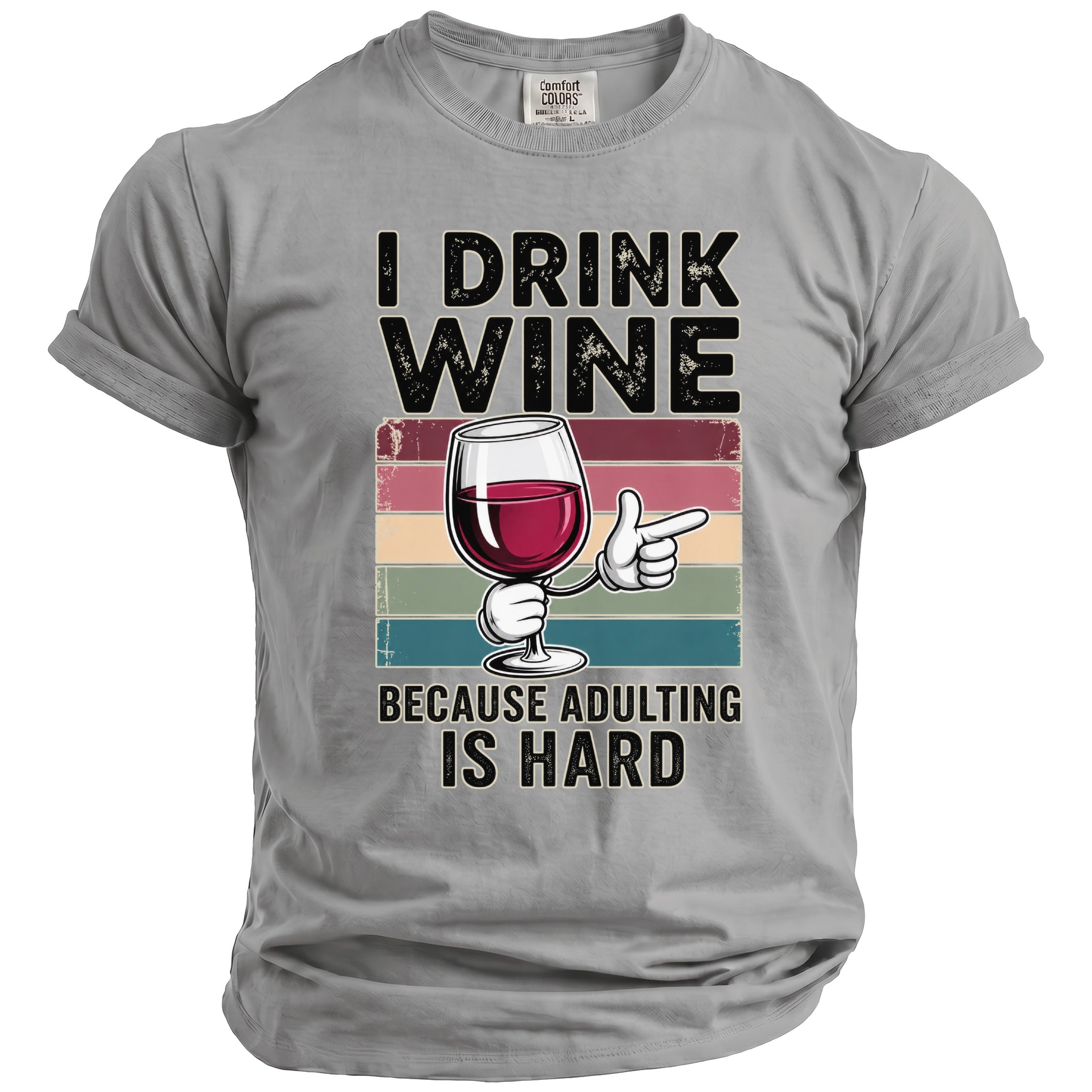 Gray t-shirt with "I DRINK WINE BECAUSE ADULTING IS HARD" text and cartoon wine glass.
