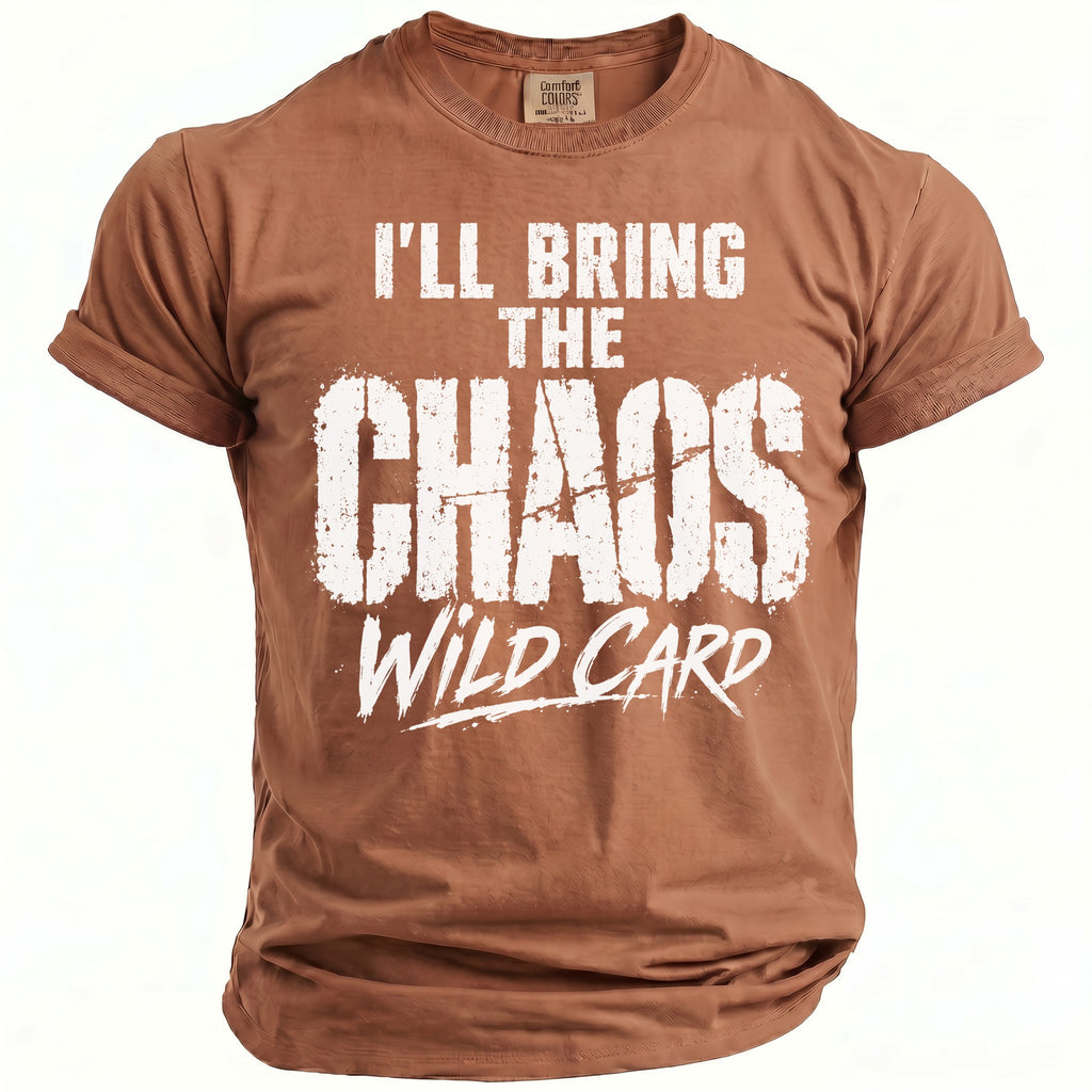 Brown t-shirt with white text "I'LL BRING THE CHAOS WILD CARD".