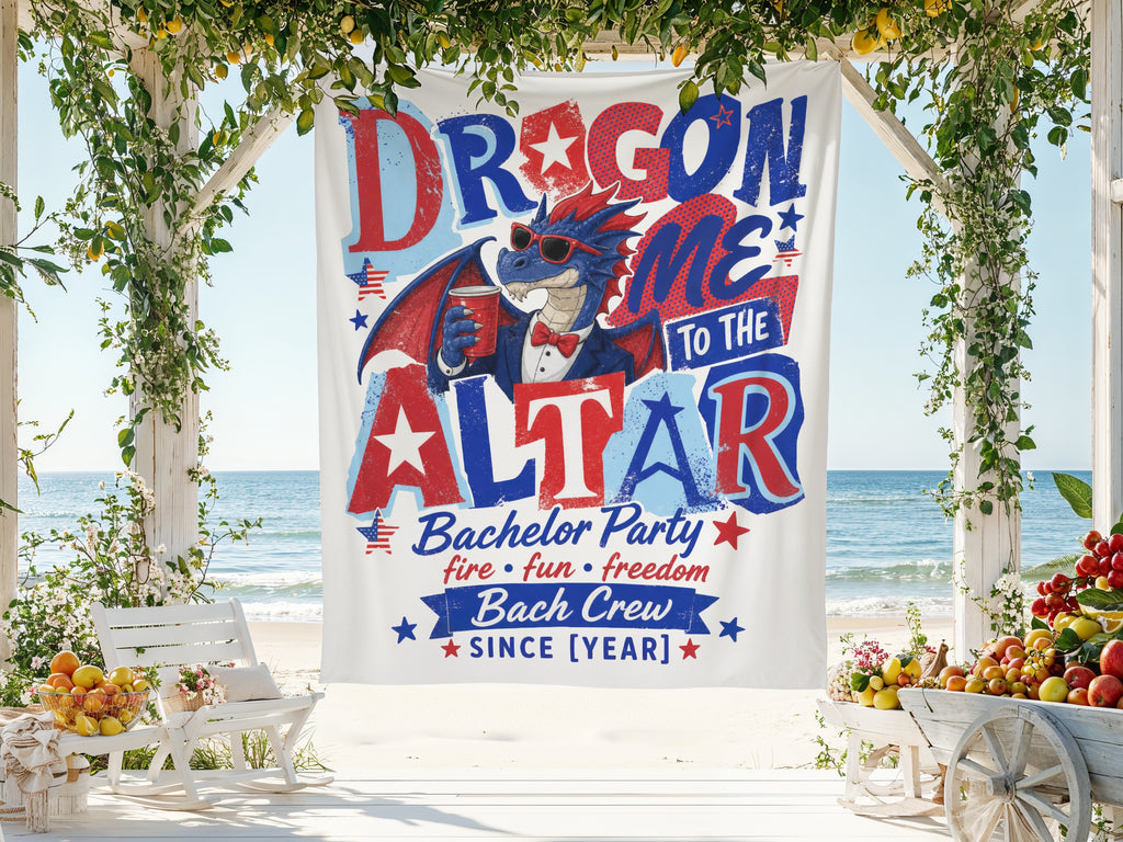 Dragon Me to the Altar Bachelor Party Bach Crew banner with patriotic graphics.