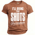 Brown t-shirt with white text "I'LL BRING THE SHOTS Groomsman"