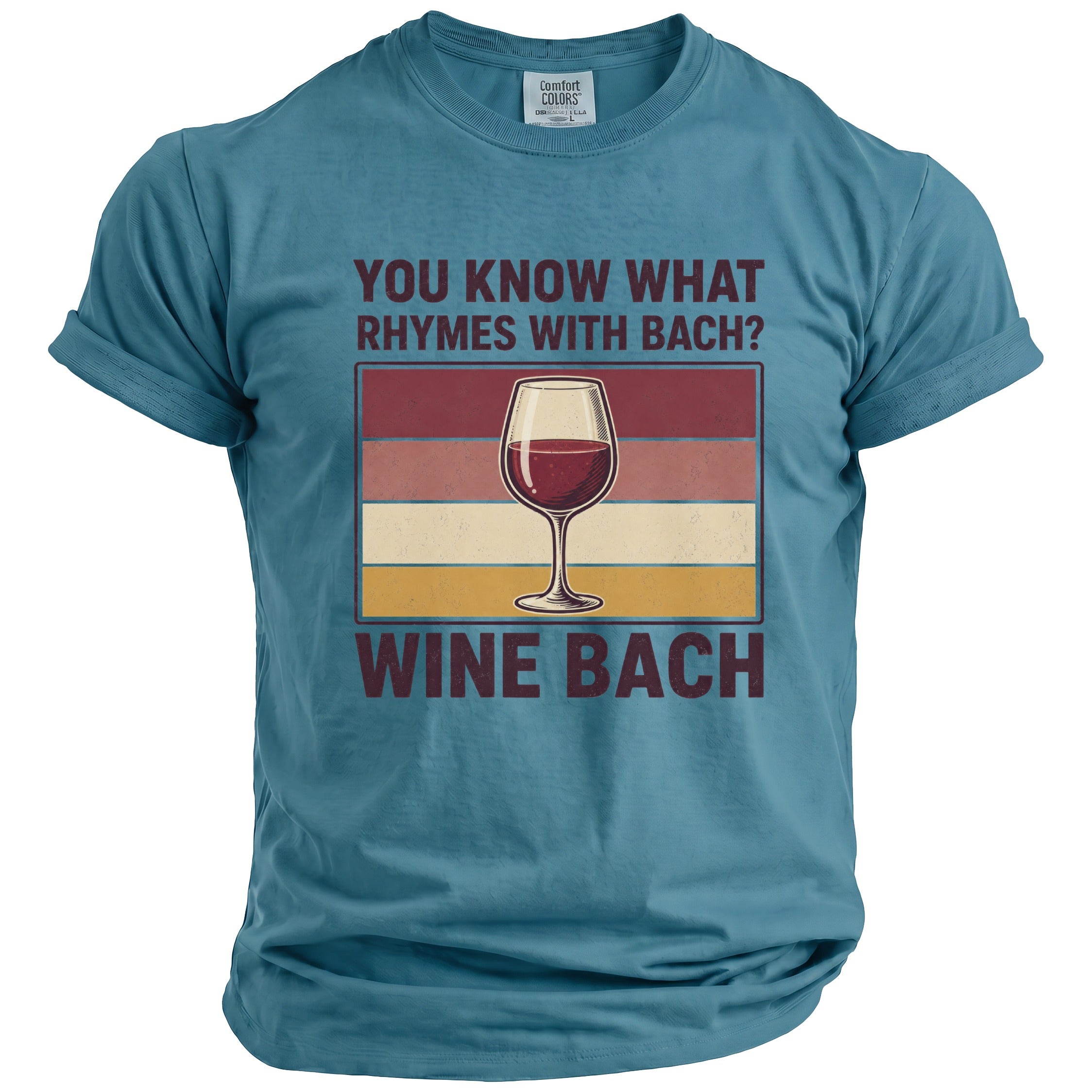 Teal t-shirt with "You know what rhymes with Bach? Wine Bach" text and wine glass graphic.