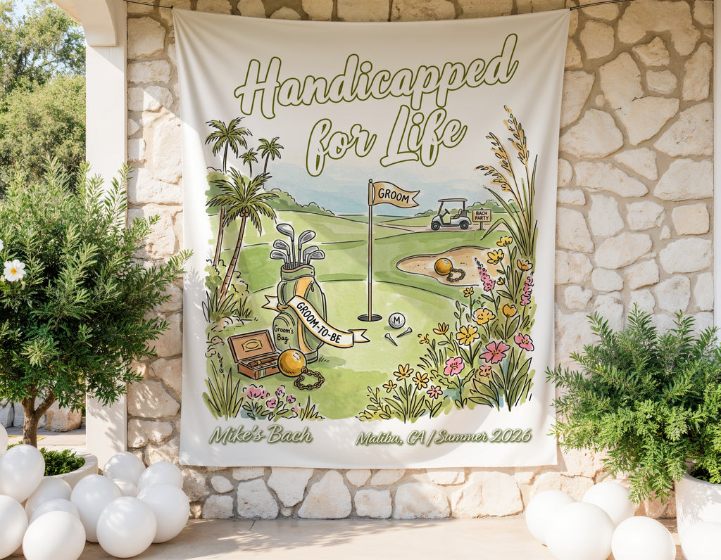 Bachelorette party banner: "Handicapped for Life", golf scene, "Mike's Bach", Malibu, Summer 2026.