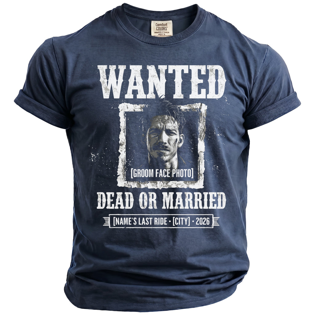 Navy t-shirt with "WANTED DEAD OR MARRIED" graphic and groom's photo.