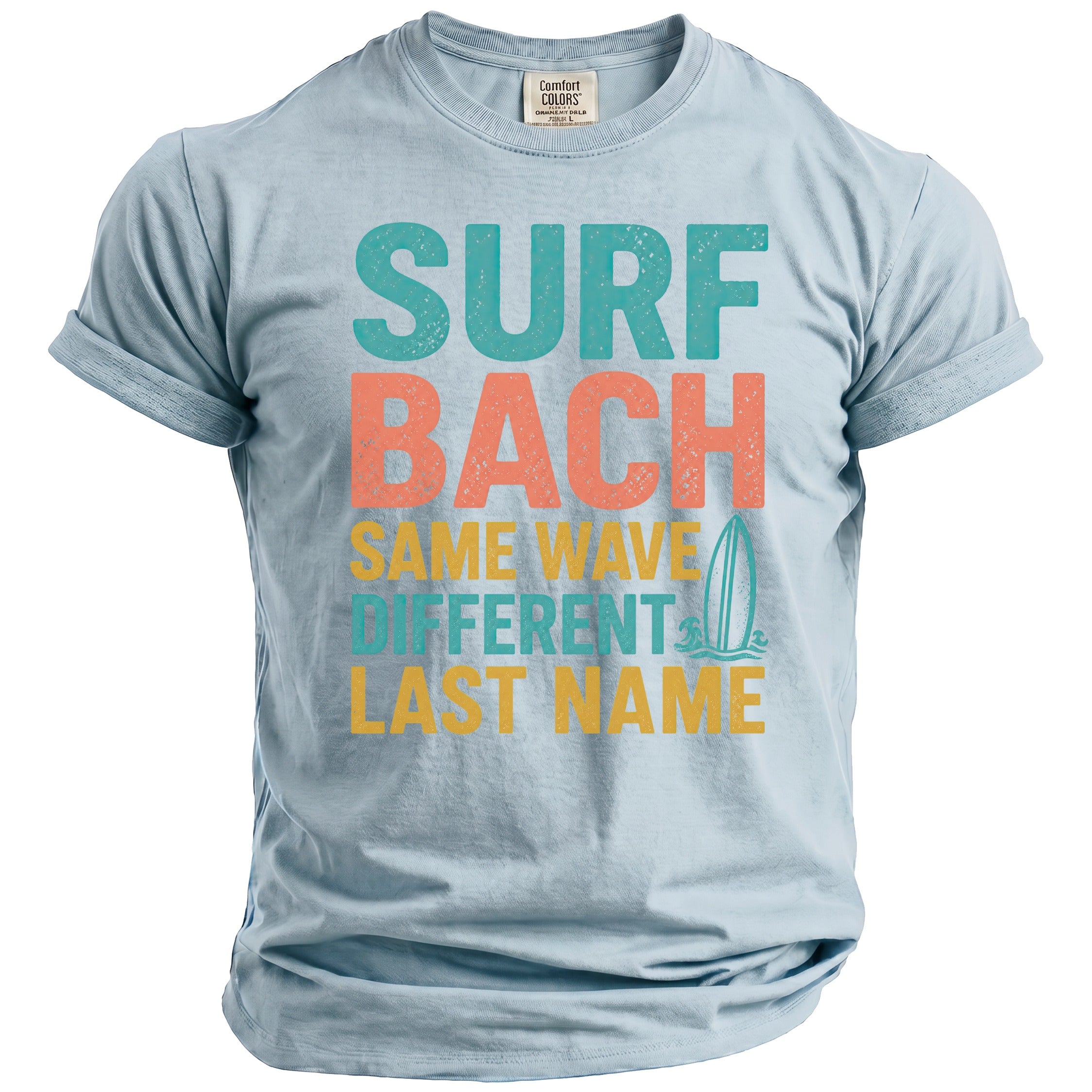 Light blue t-shirt with text "SURF BACH SAME WAVE DIFFERENT LAST NAME".