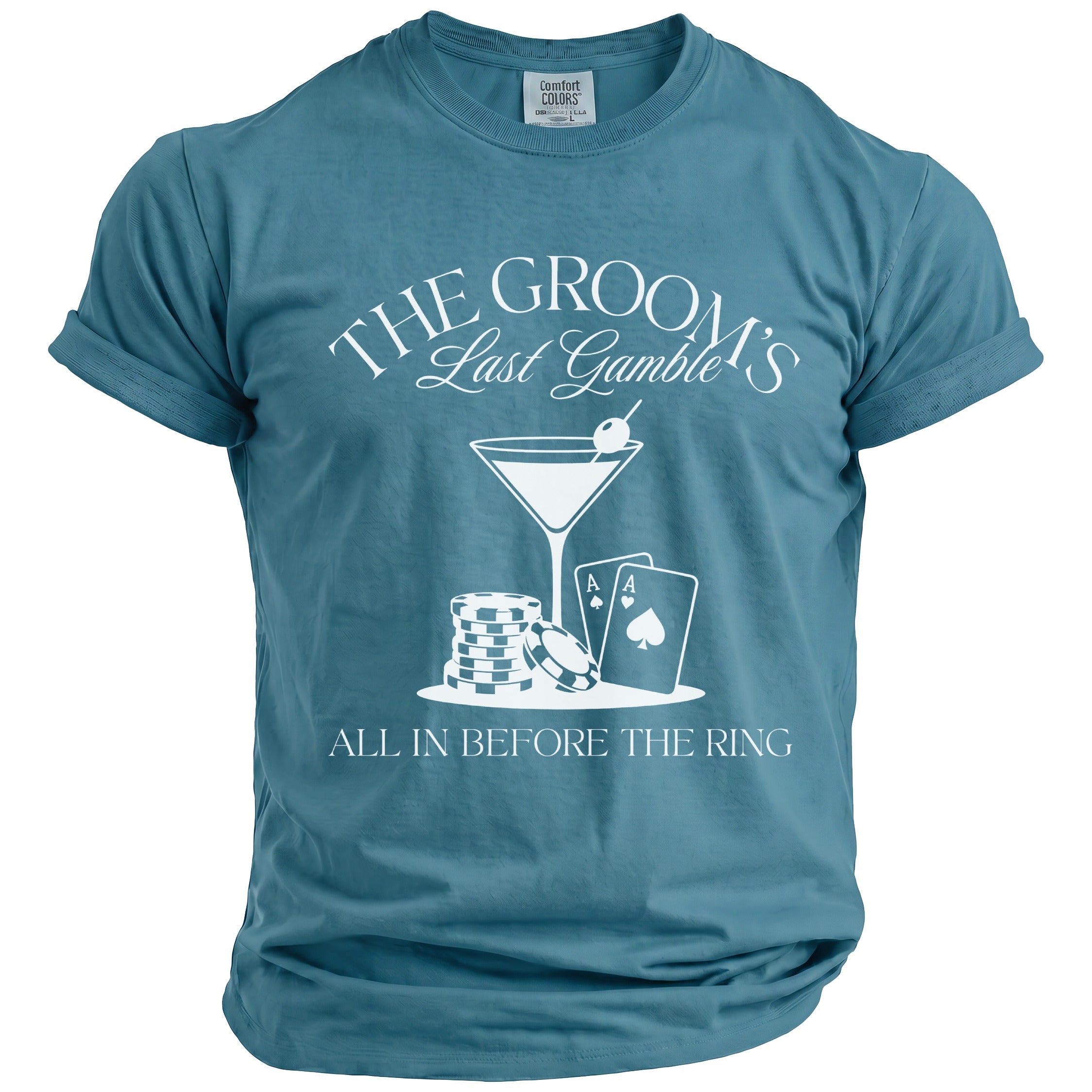 Blue t-shirt with white text: "THE GROOM'S Last Gamble" and "ALL IN BEFORE THE RING"