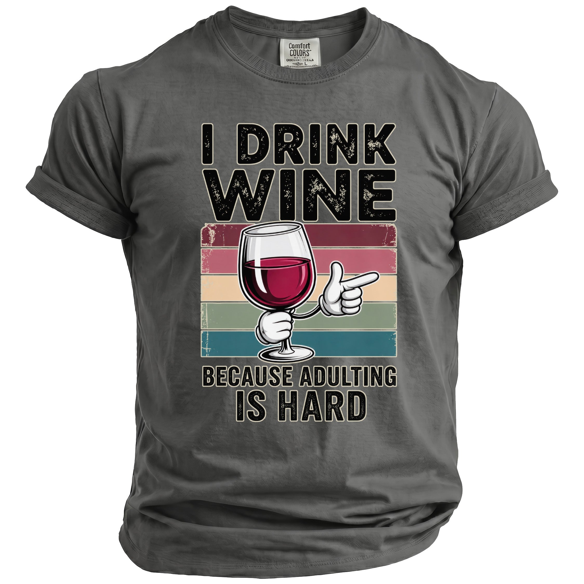 Gray t-shirt with "I DRINK WINE BECAUSE ADULTING IS HARD" and wine glass graphic.