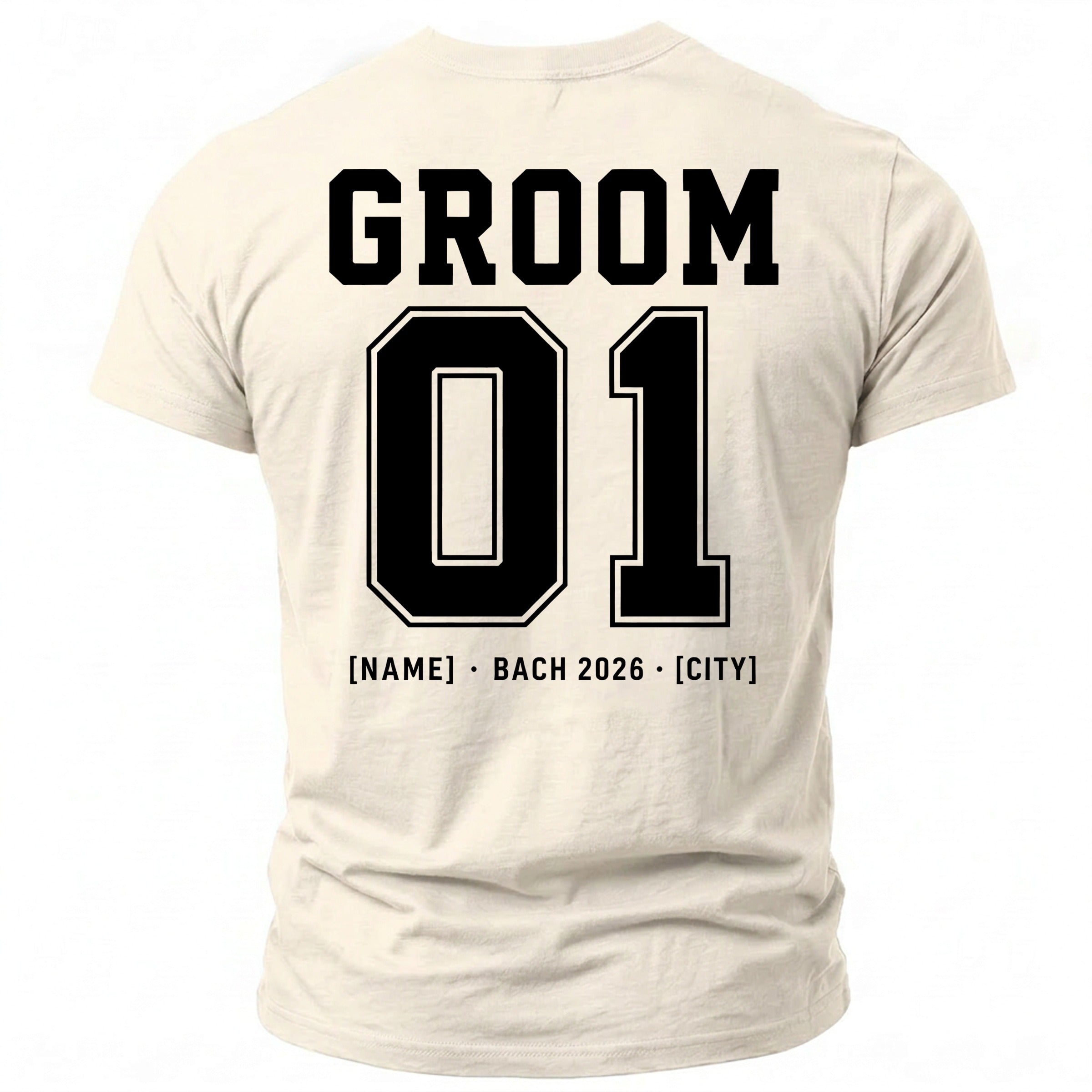 Back of cream t-shirt with black text "GROOM 01 [NAME] - BACH 2026 - [CITY]".