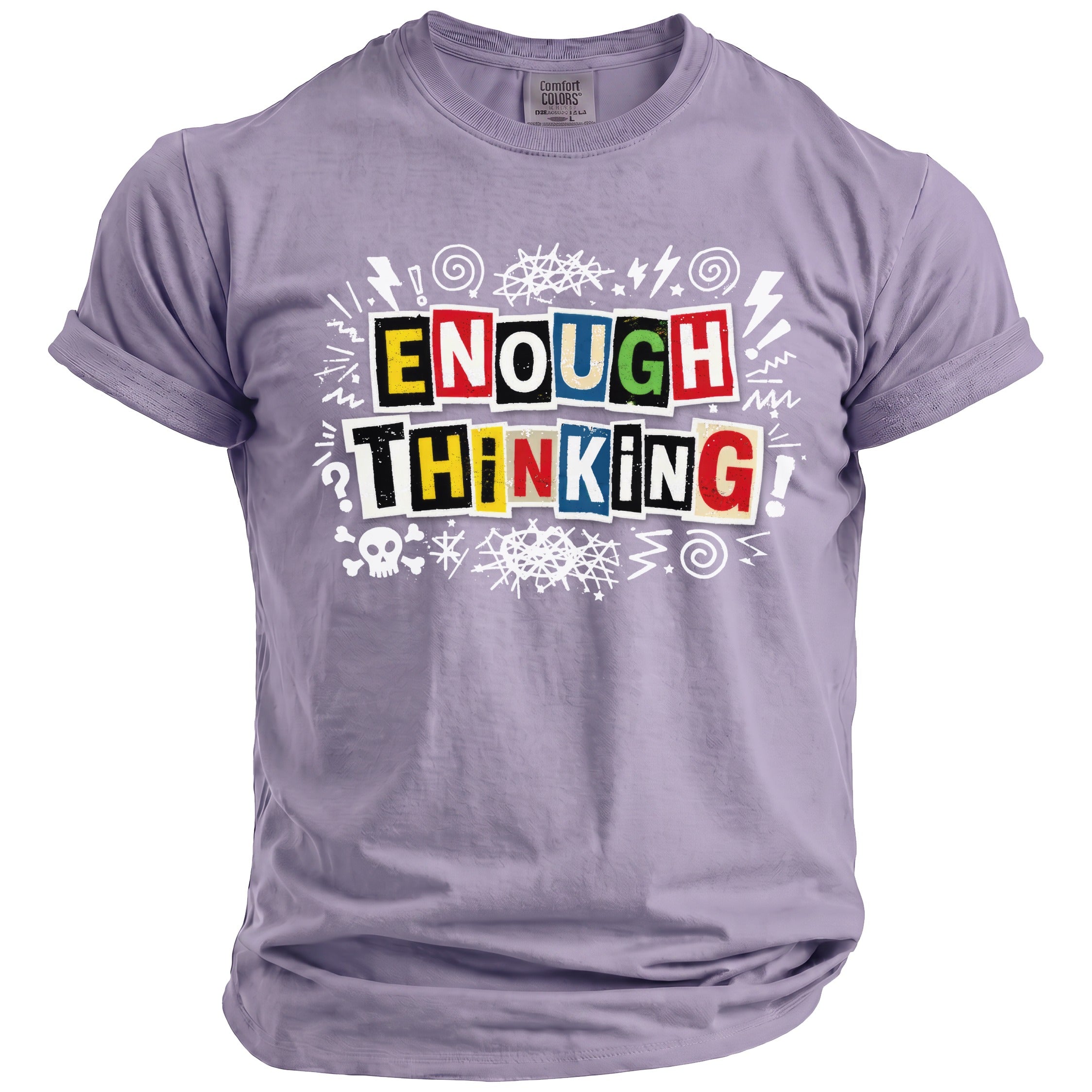 Lavender t-shirt with "ENOUGH THINKING" text graphic and cartoon elements.