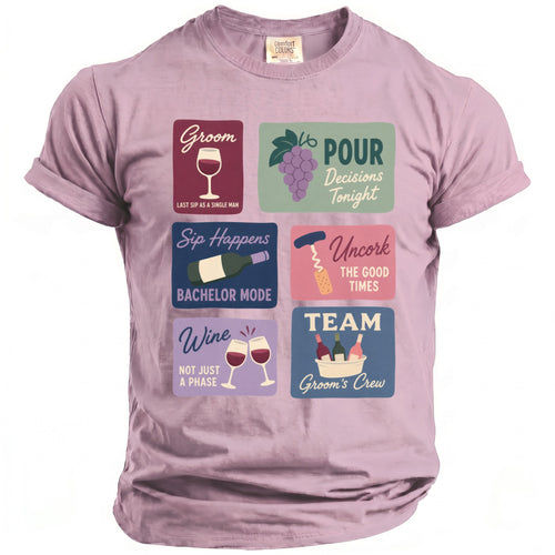 T-shirt with six panels: Groom, Pour Decisions Tonight, Sip Happens Bachelor Mode, Uncork The Good Times, Wine, and Team Groom's Crew.
