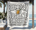 Banner with "Beer Today Husband Tomorrow" and a beer mug graphic.