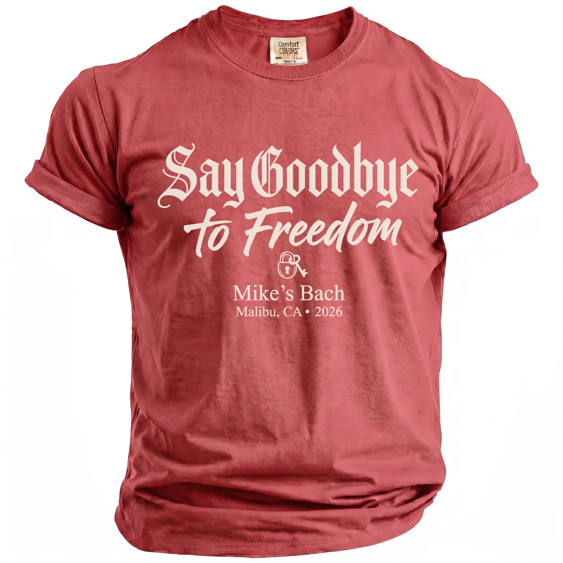 Red t-shirt with white text: "Say Goodbye to Freedom. Mike's Bach, Malibu, CA • 2026".