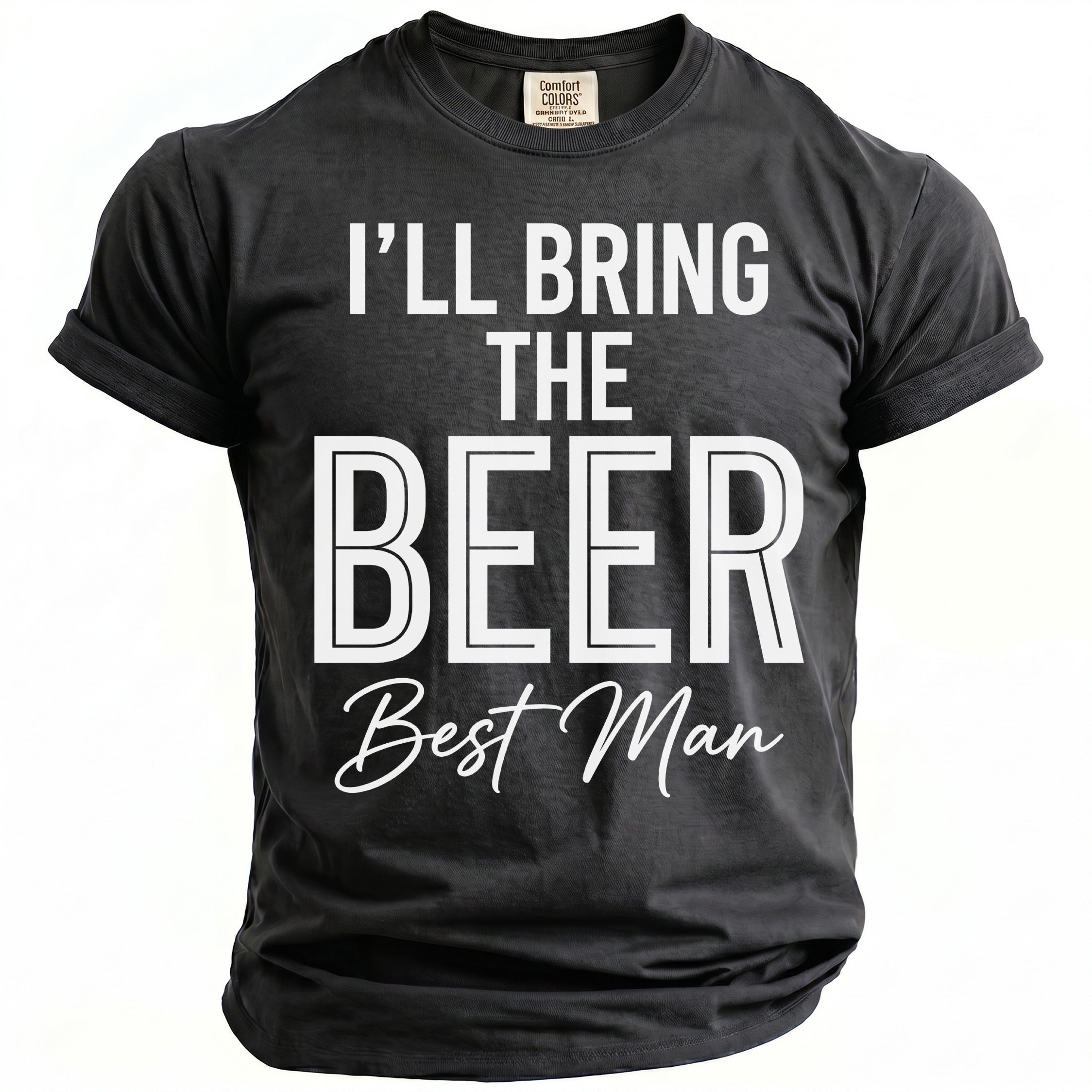 Dark grey t-shirt with "I'LL BRING THE BEER Best Man" printed in white.