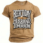 Tan t-shirt with "Beer Today Husband Tomorrow" text and a beer mug graphic.