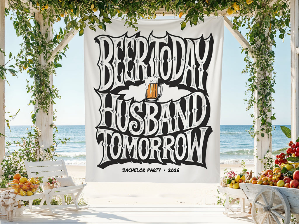 Banner reads "Beer Today Husband Tomorrow" for a bachelor party, 2026.