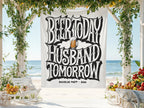 Banner reads "Beer Today Husband Tomorrow" for a bachelor party, 2026.