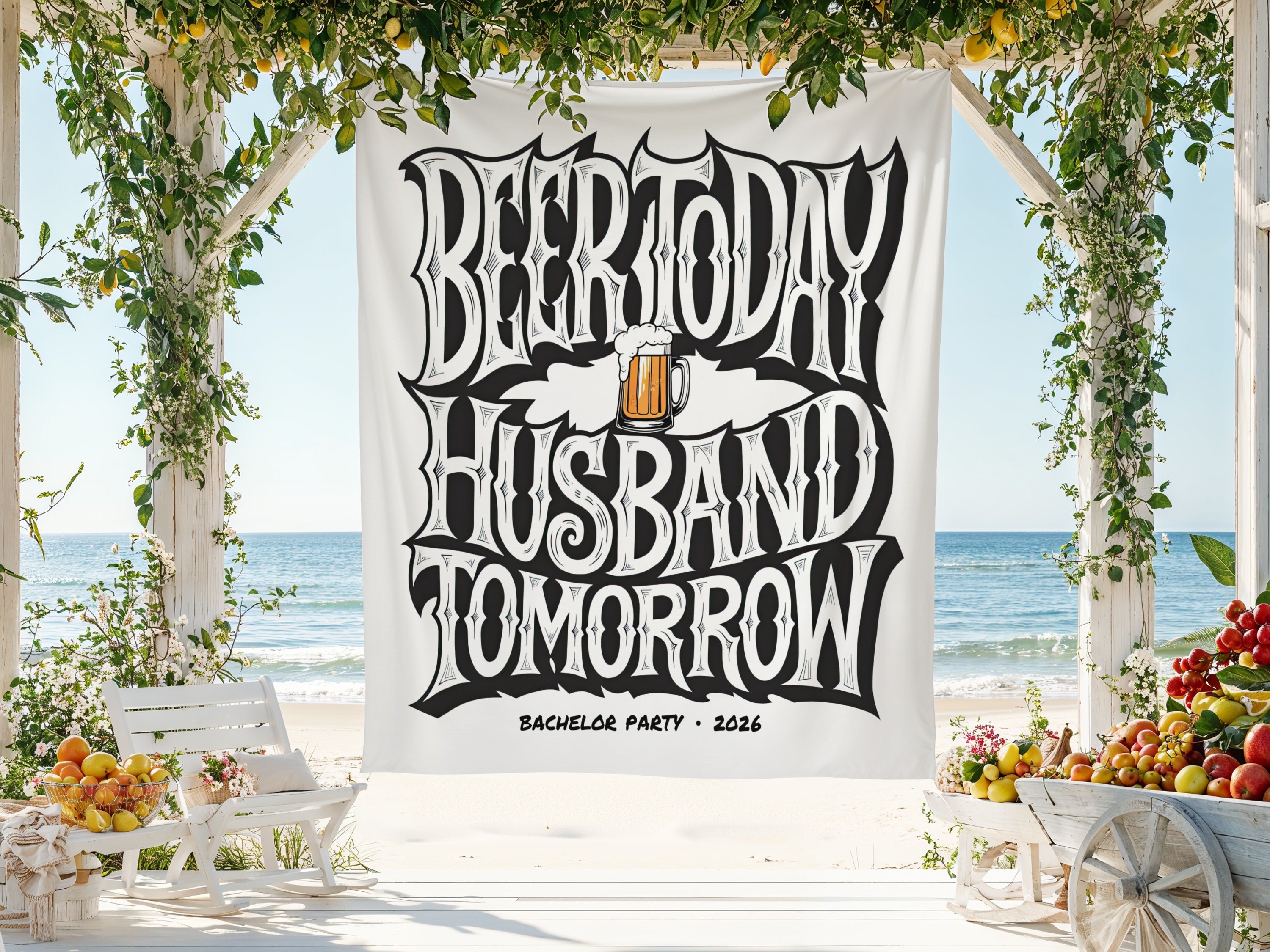 Banner reads "Beer Today Husband Tomorrow" for a bachelor party, 2026.