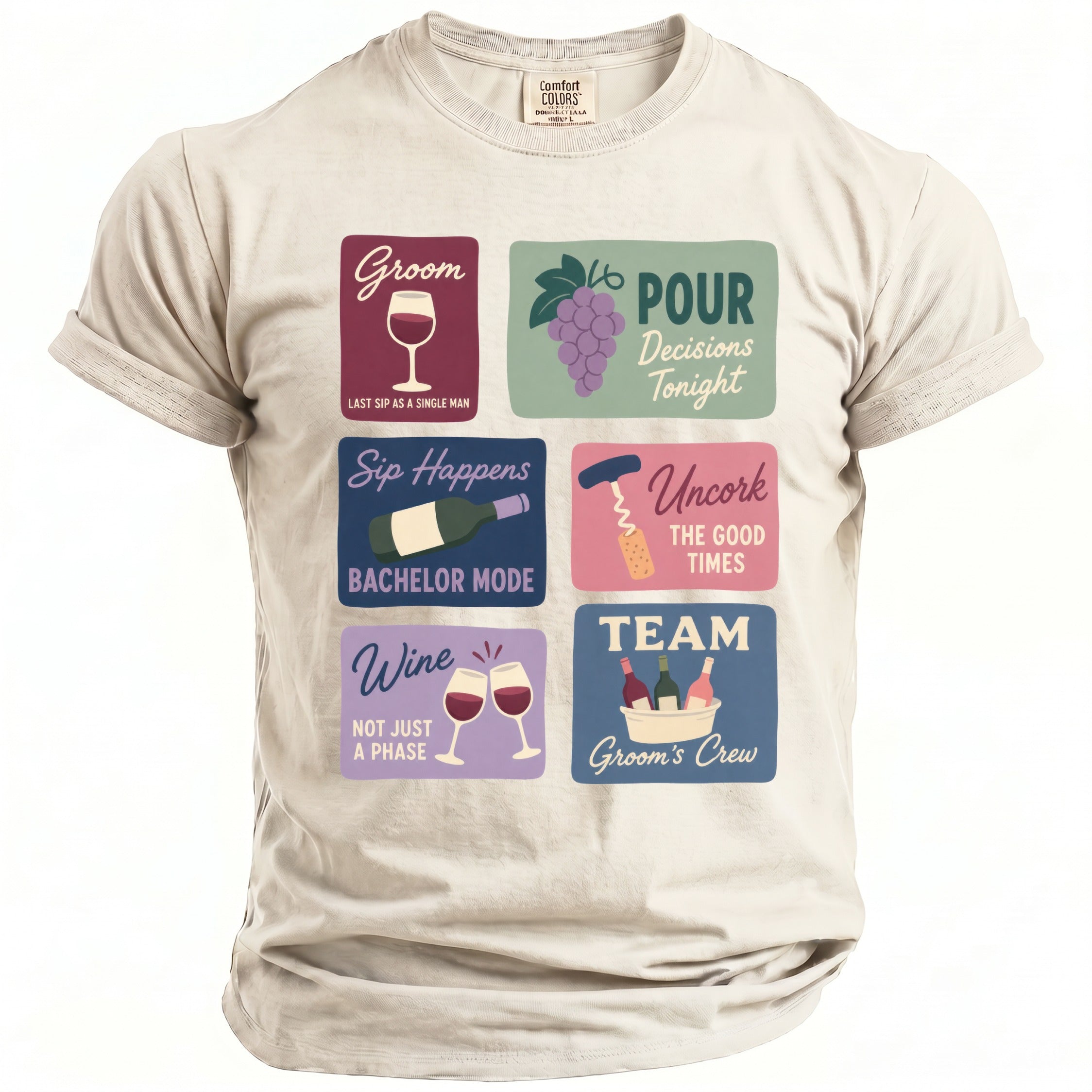 Light colored t-shirt with "Groom", "Pour Decisions Tonight", "Sip Happens", "Uncork", "Wine", and "Team Groom's Crew" graphics.