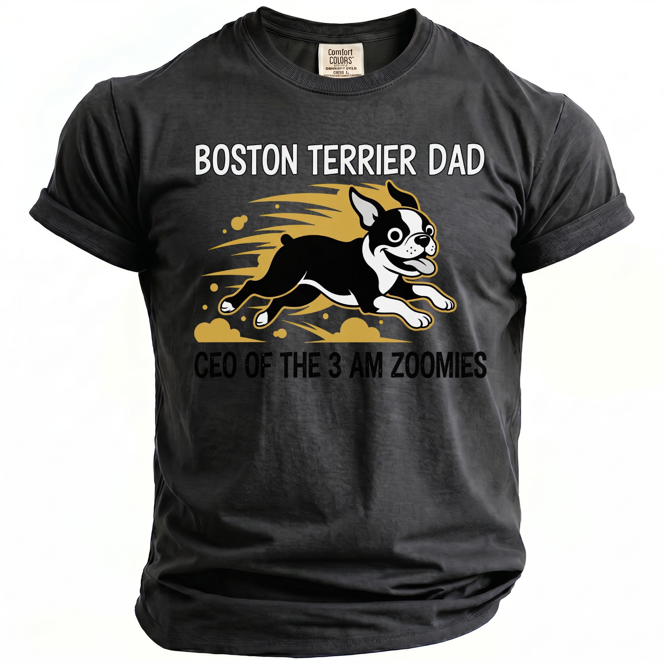 Dark grey t-shirt with a running Boston Terrier graphic and text "Boston Terrier Dad CEO of the 3 AM Zoomies".