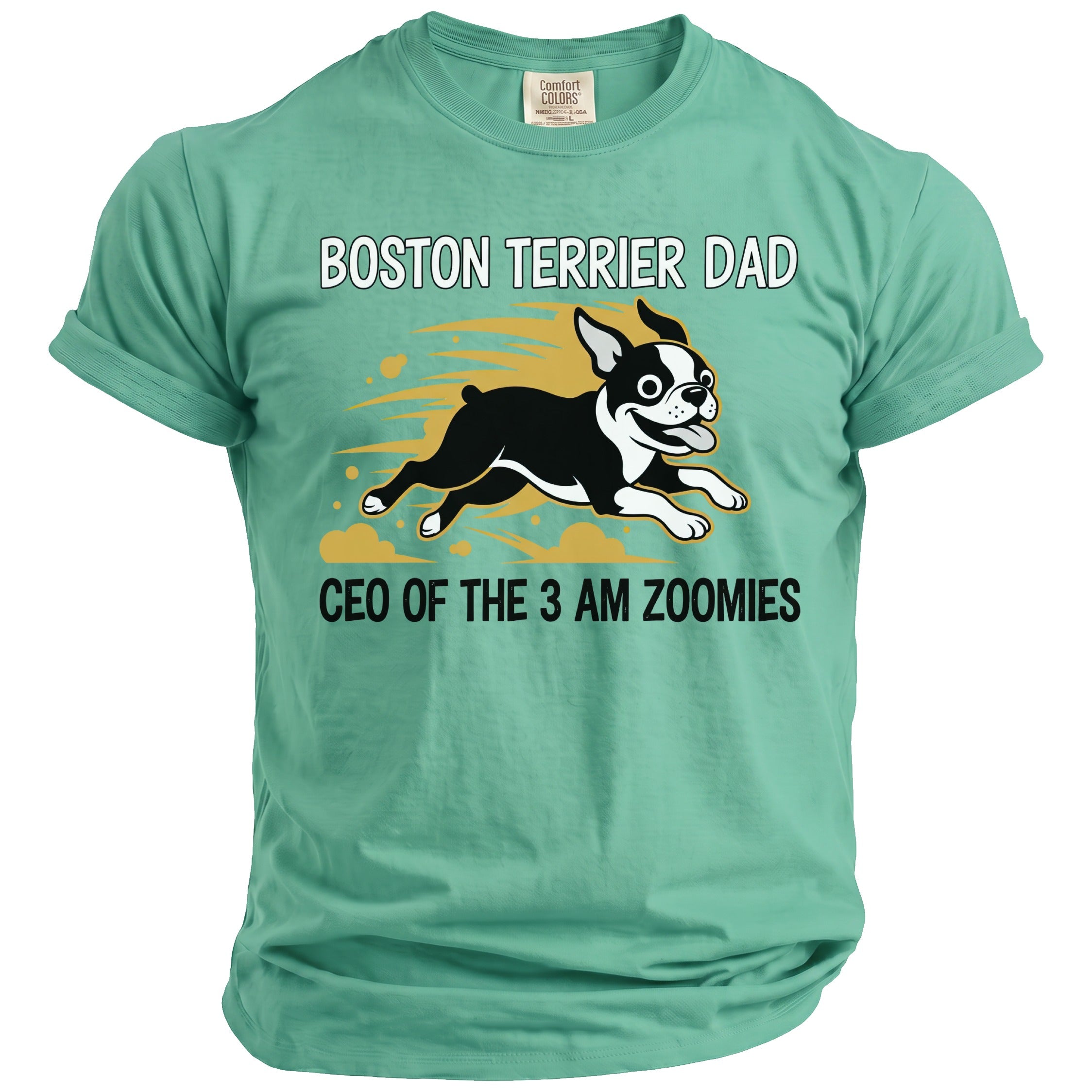 Boston Terrier Dad, CEO of the 3 AM Zoomies graphic on t-shirt