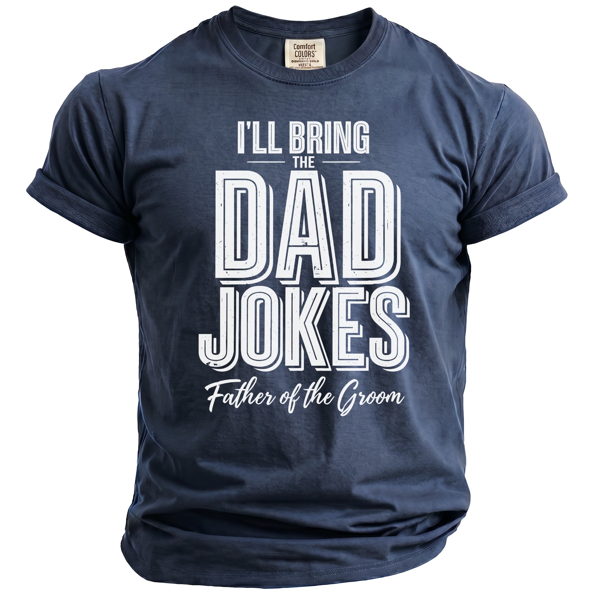 Dark blue t-shirt with "I'LL BRING THE DAD JOKES Father of the Groom" text.