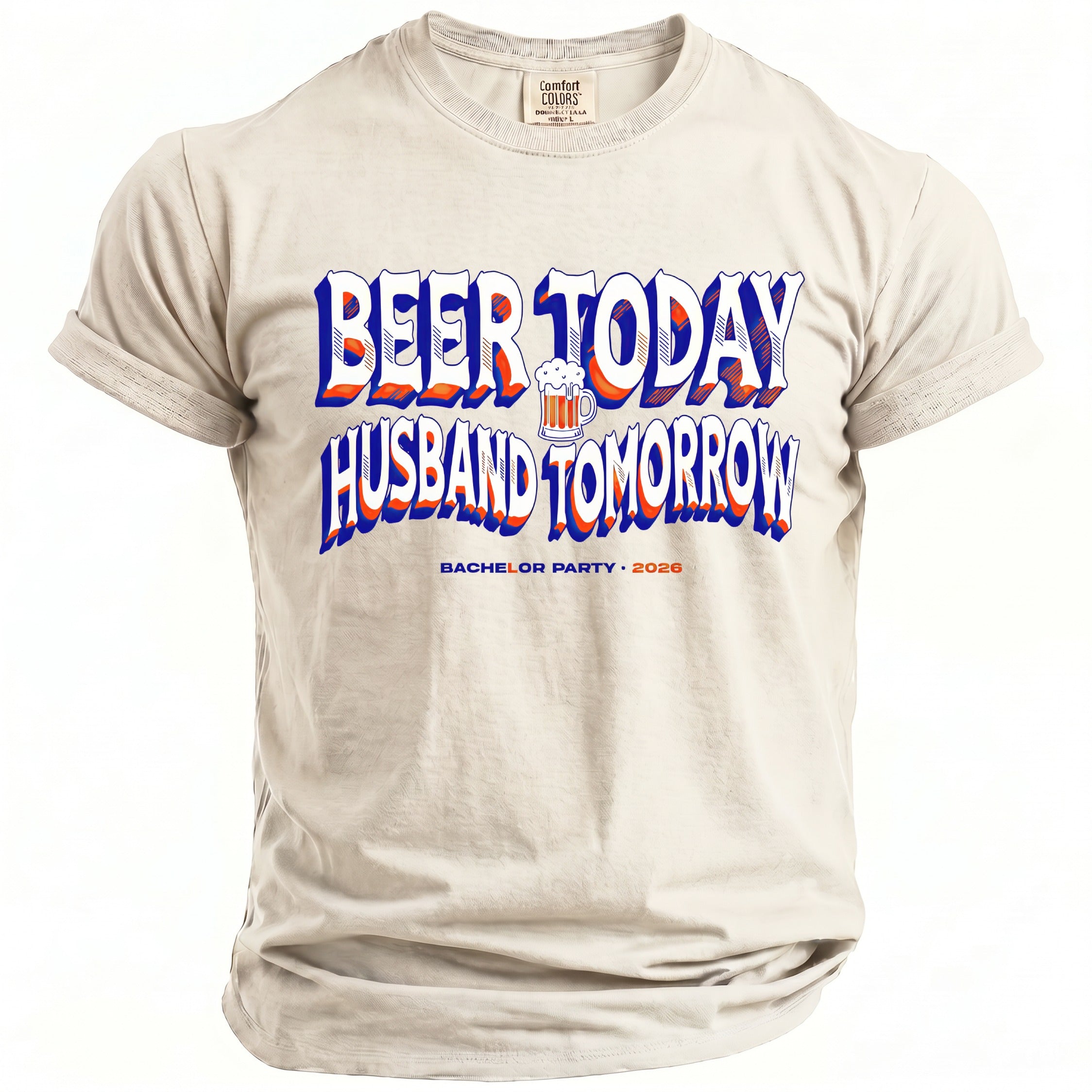 T-shirt with "Beer Today Husband Tomorrow" text and a beer mug graphic.