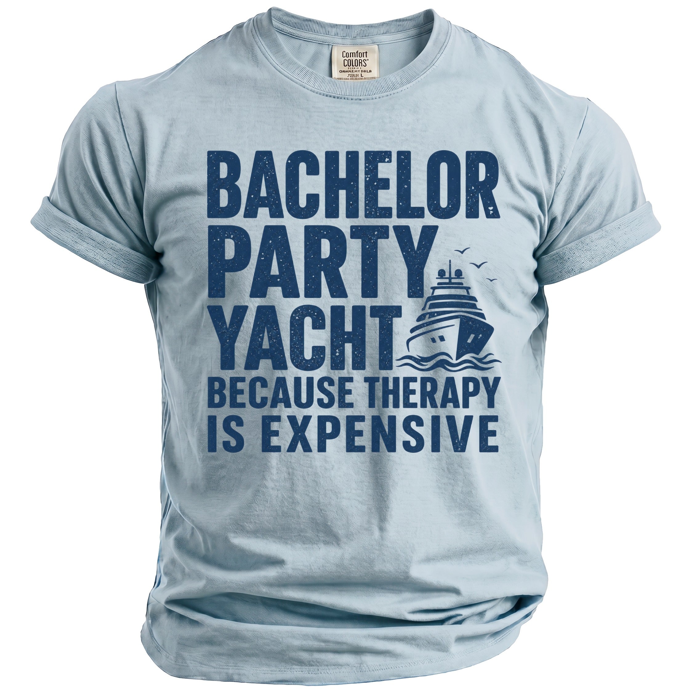 Light blue t-shirt with "Bachelor Party Yacht Because Therapy Is Expensive" text and yacht graphic.