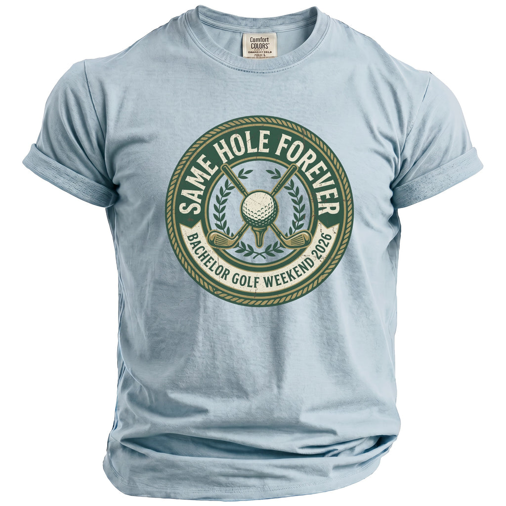 Light blue t-shirt with "Same Hole Forever Bachelor Golf Weekend 2026" graphic.