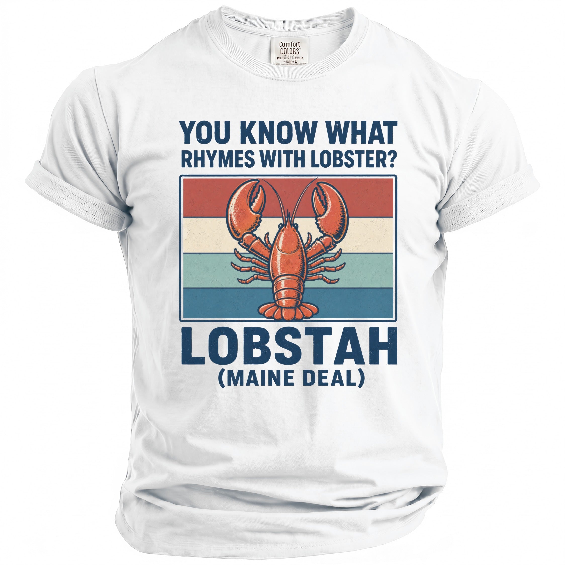 White t-shirt with a lobster graphic and text reading "You know what rhymes with lobster? Lobstah (Maine Deal)".